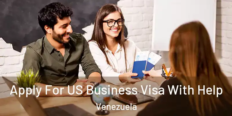  Apply For US Business Visa With Help Venezuela
