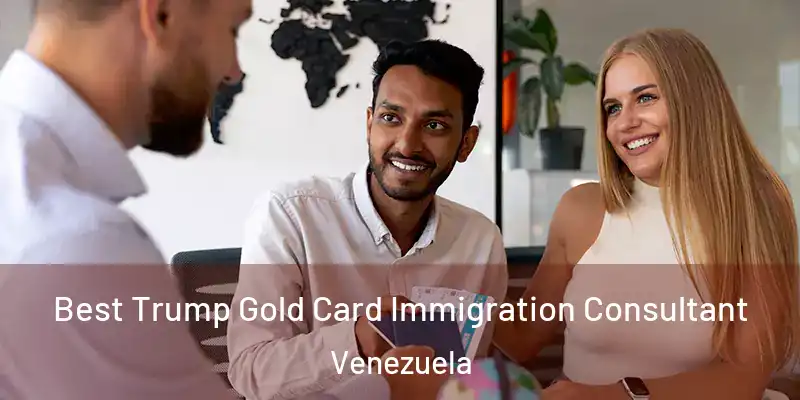  Best Trump Gold Card Immigration Consultant Venezuela