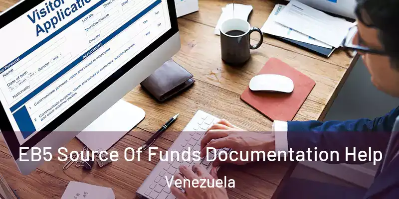  EB5 Source Of Funds Documentation Help Venezuela