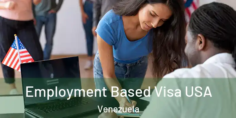  Employment Based Visa USA Venezuela