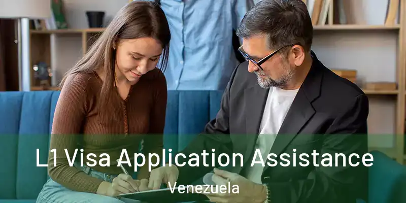  L1 Visa Application Assistance Venezuela