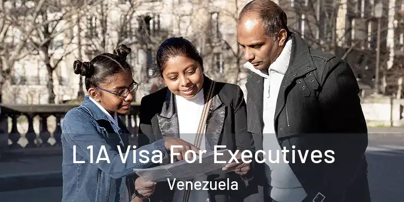 L1A Visa For Executives Venezuela