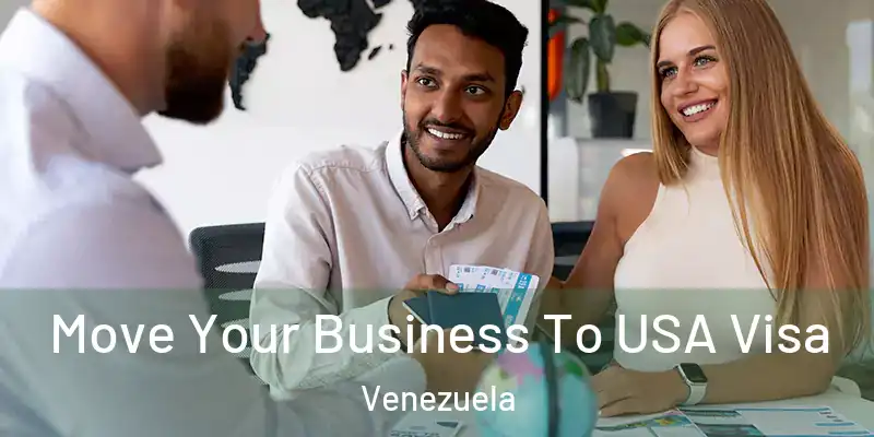  Move Your Business To USA Visa Venezuela