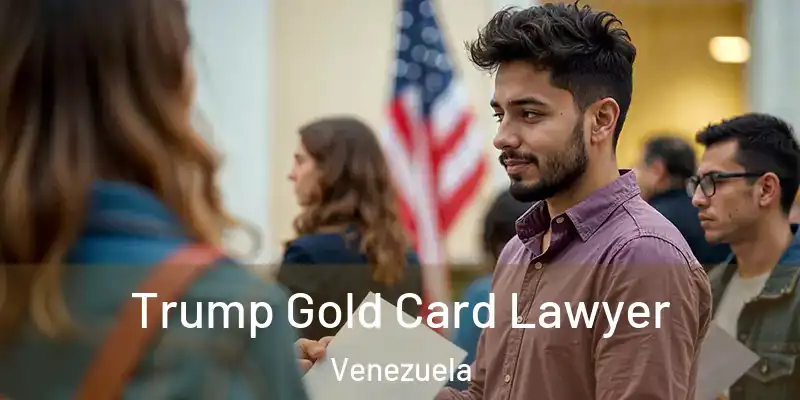  Trump Gold Card Lawyer Venezuela