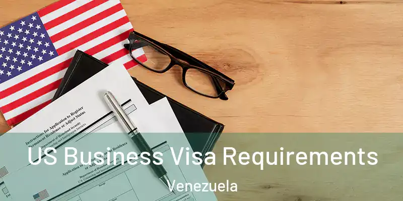  US Business Visa Requirements Venezuela