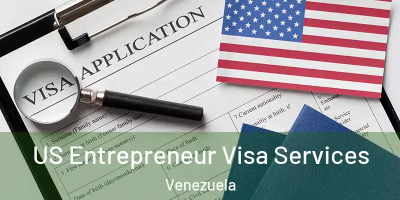  US Entrepreneur Visa Services Venezuela