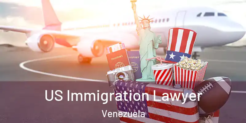  US Immigration Lawyer Venezuela