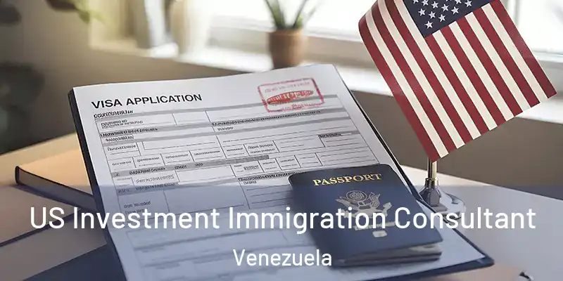  US Investment Immigration Consultant Venezuela