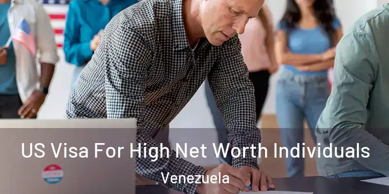  US Visa For High Net Worth Individuals Venezuela