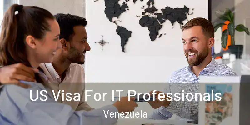  US Visa For IT Professionals Venezuela