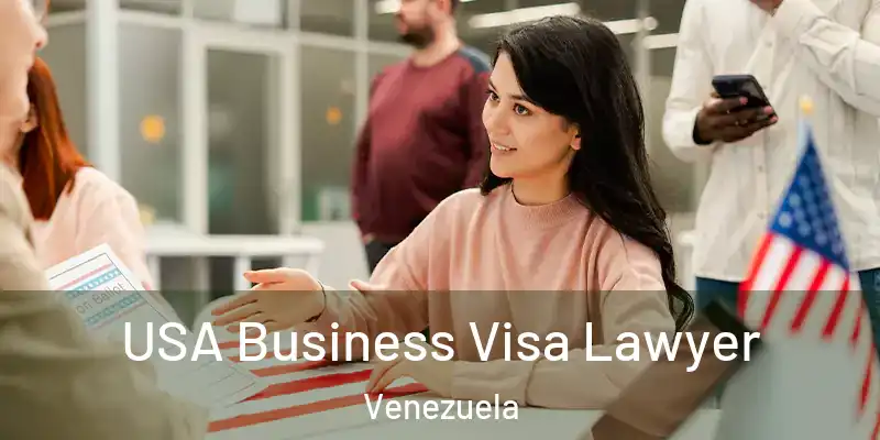  USA Business Visa Lawyer Venezuela
