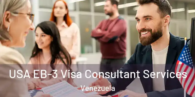  USA EB-3 Visa Consultant Services Venezuela